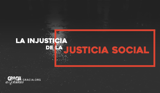 La Injusticia de la Justicia Social