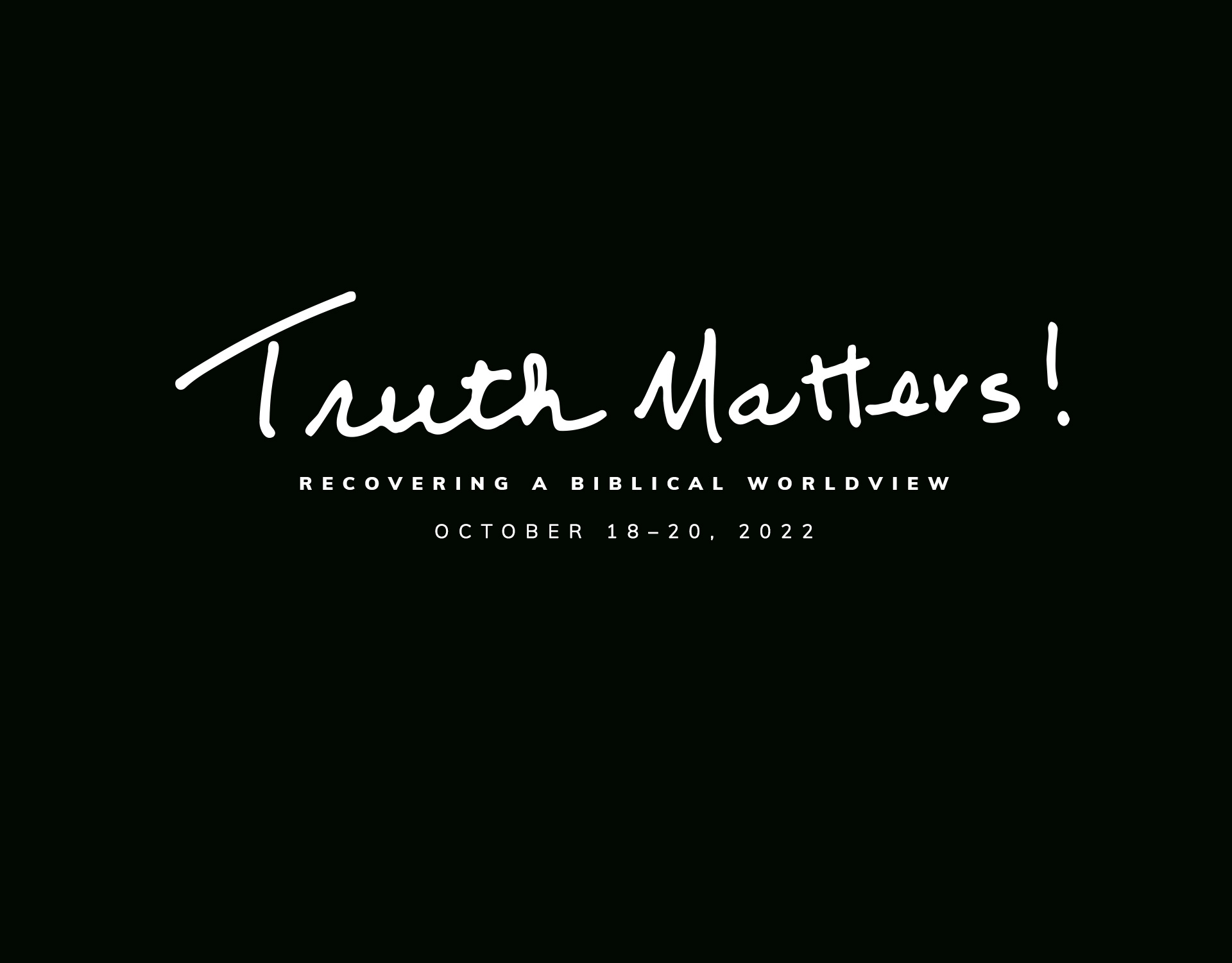 Truth Matters Conference 2022