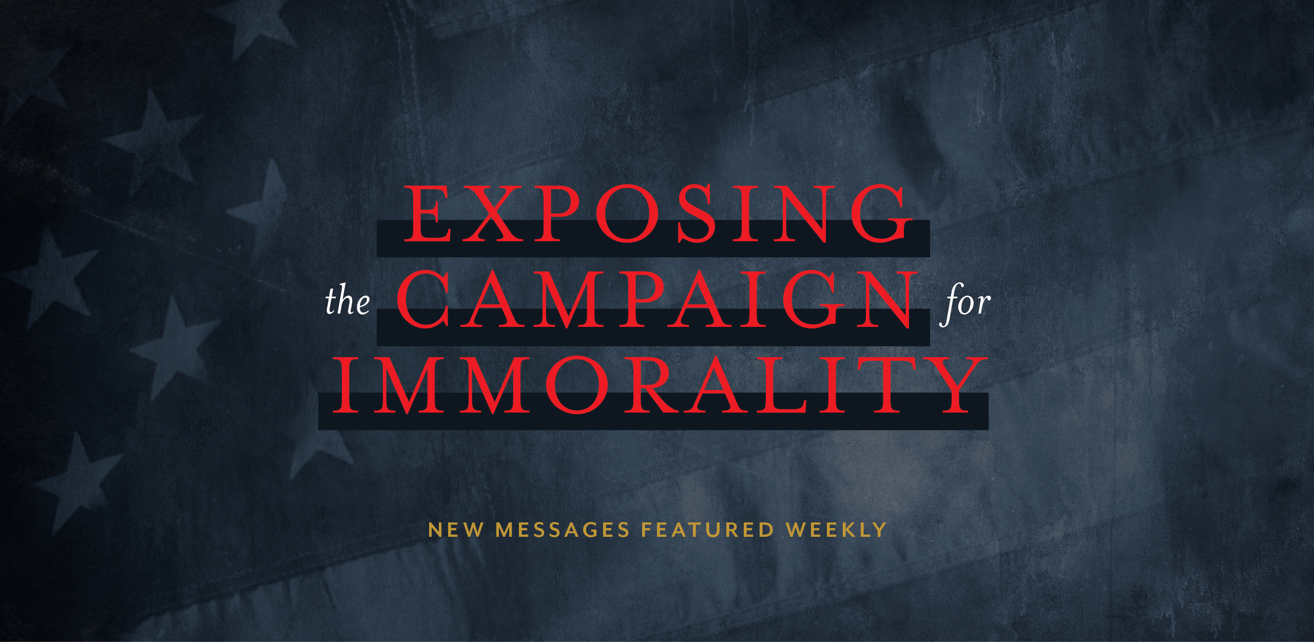 Exposing The Campaign for Immorality