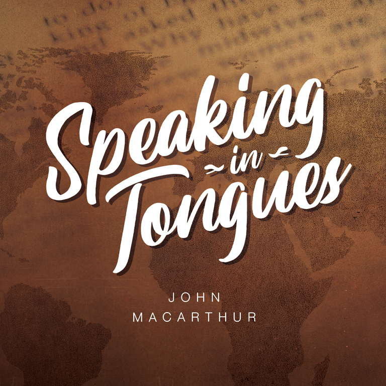 Speaking in Tongues
(Topical Series)