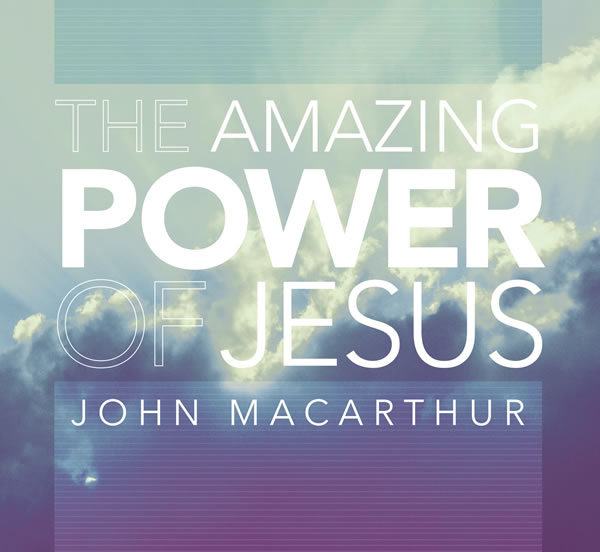 The Amazing Power of Jesus
(Topical Series)