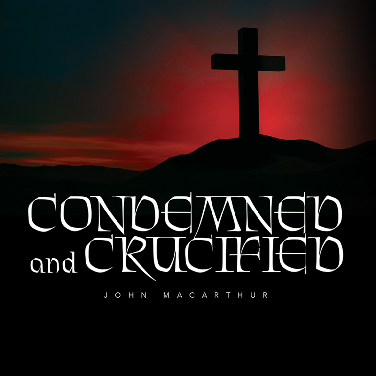 Condemned and Crucified
(Topical Series)