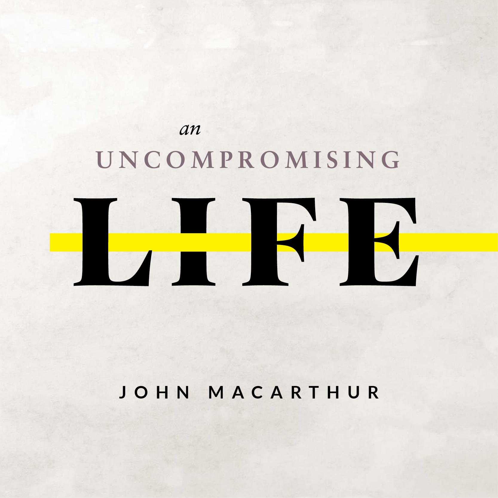 An Uncompromising Life
(Topical Series)