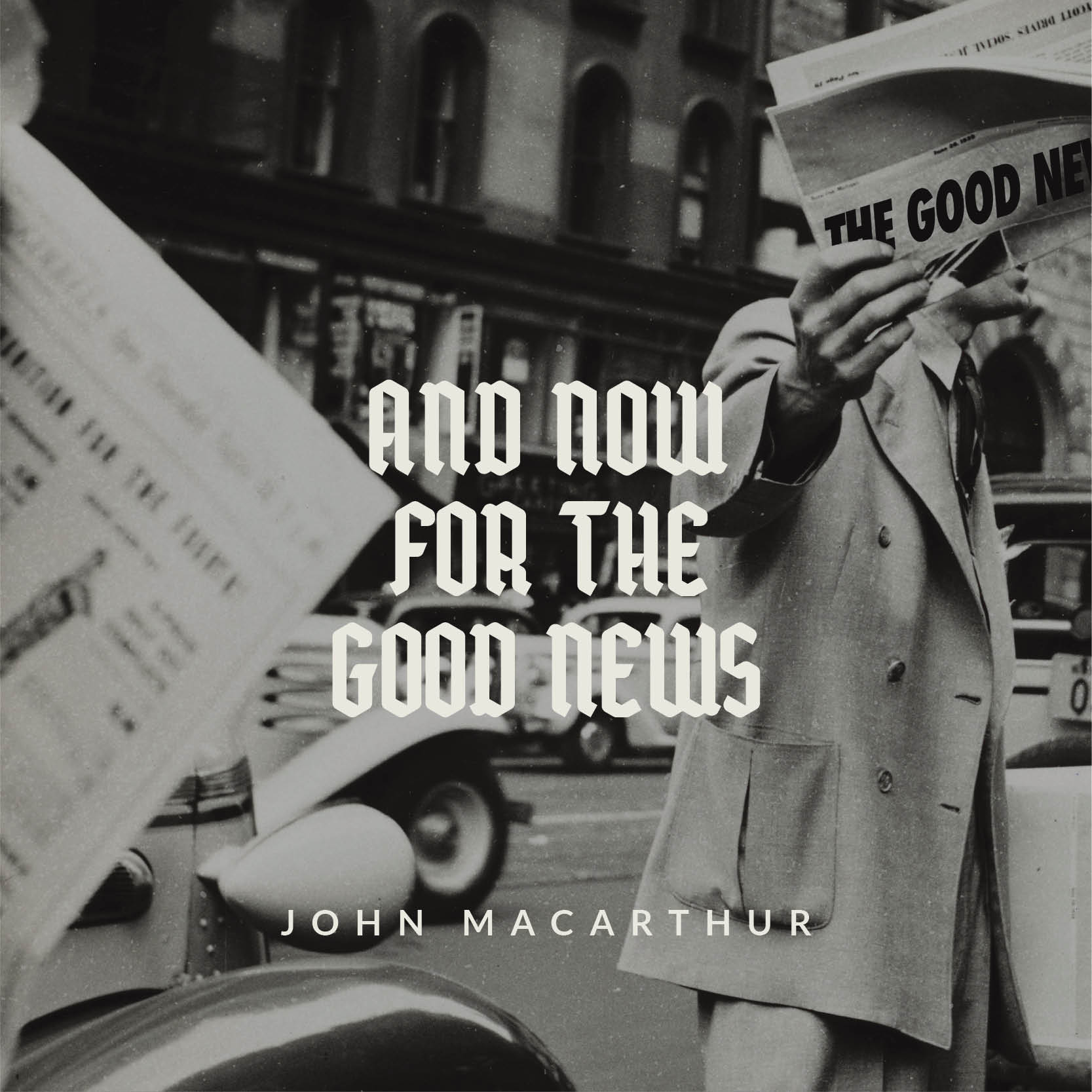 And Now for the Good News
(Topical Series)