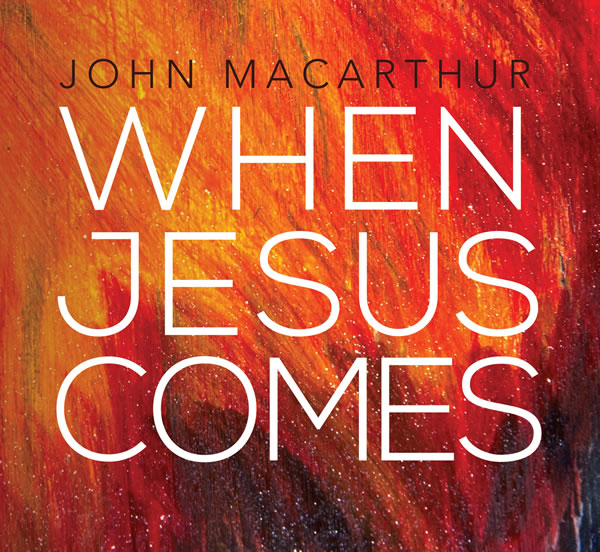 When Jesus Comes
(Topical Series)