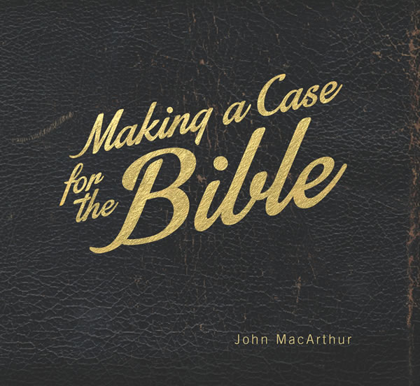 Making a Case for the Bible
(Topical Series)