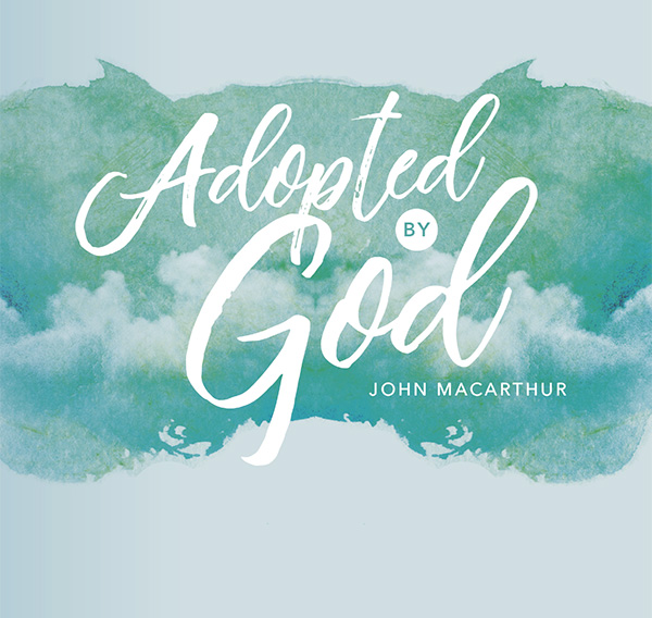 Adopted by God
(Topical Series)