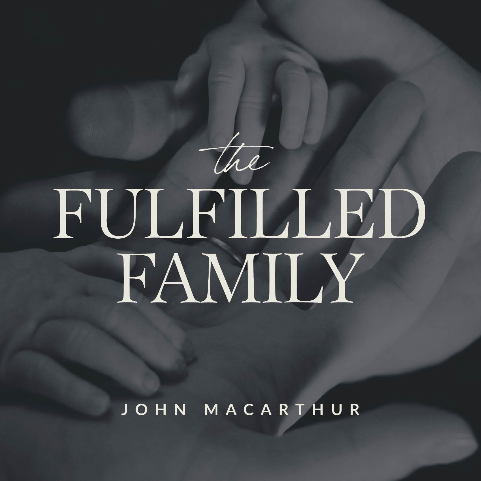 The Fulfilled Family
(Topical Series)