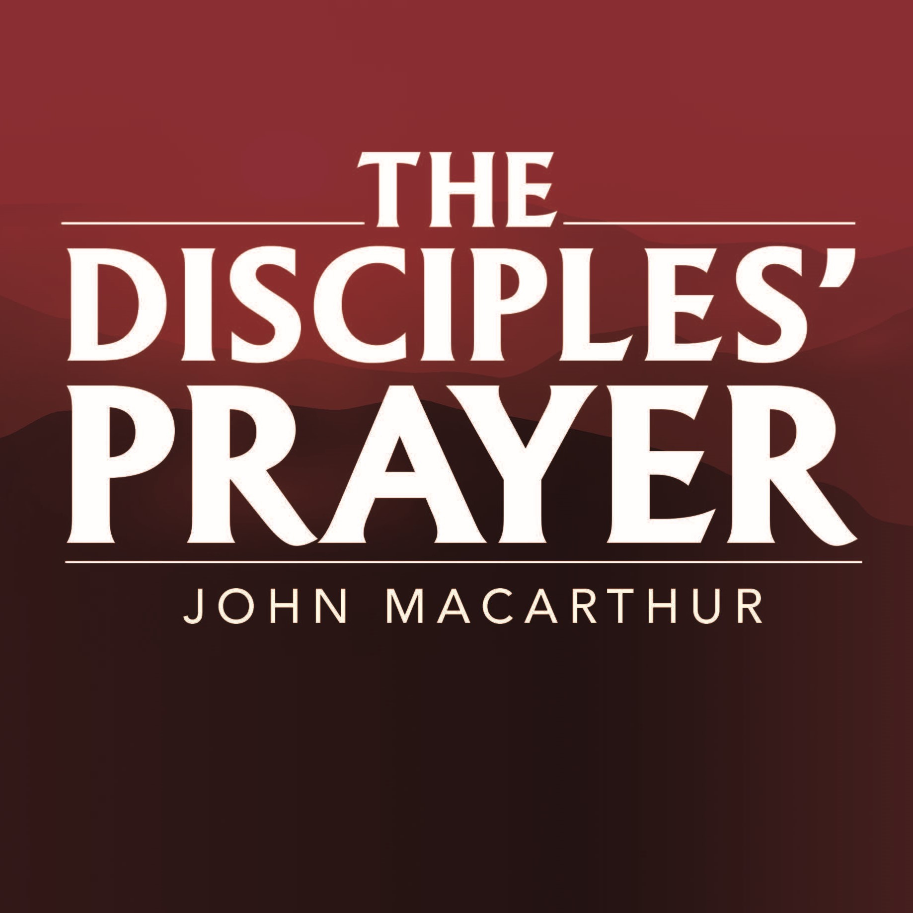 The Disciples' Prayer
(Topical Series)