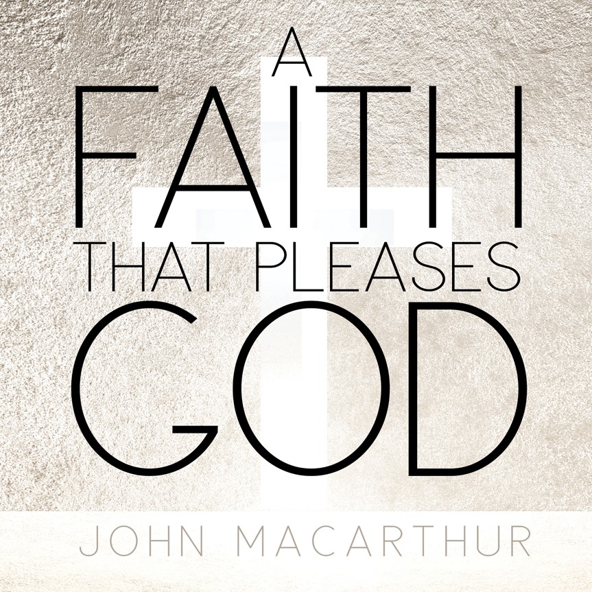 A Faith that Pleases God