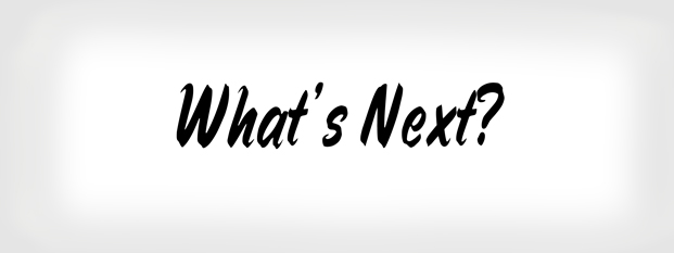 What's Next?