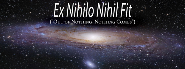 Ex Nihilo Nihil Fit ("Out of Nothing, Nothing Comes")