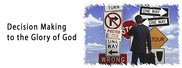Decision Making to the Glory of God