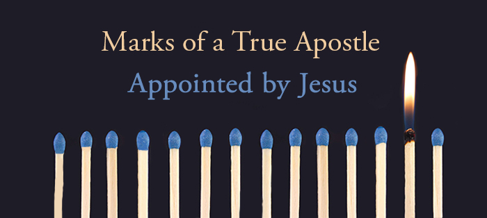 Marks of a True Apostle: Appointed by Jesus