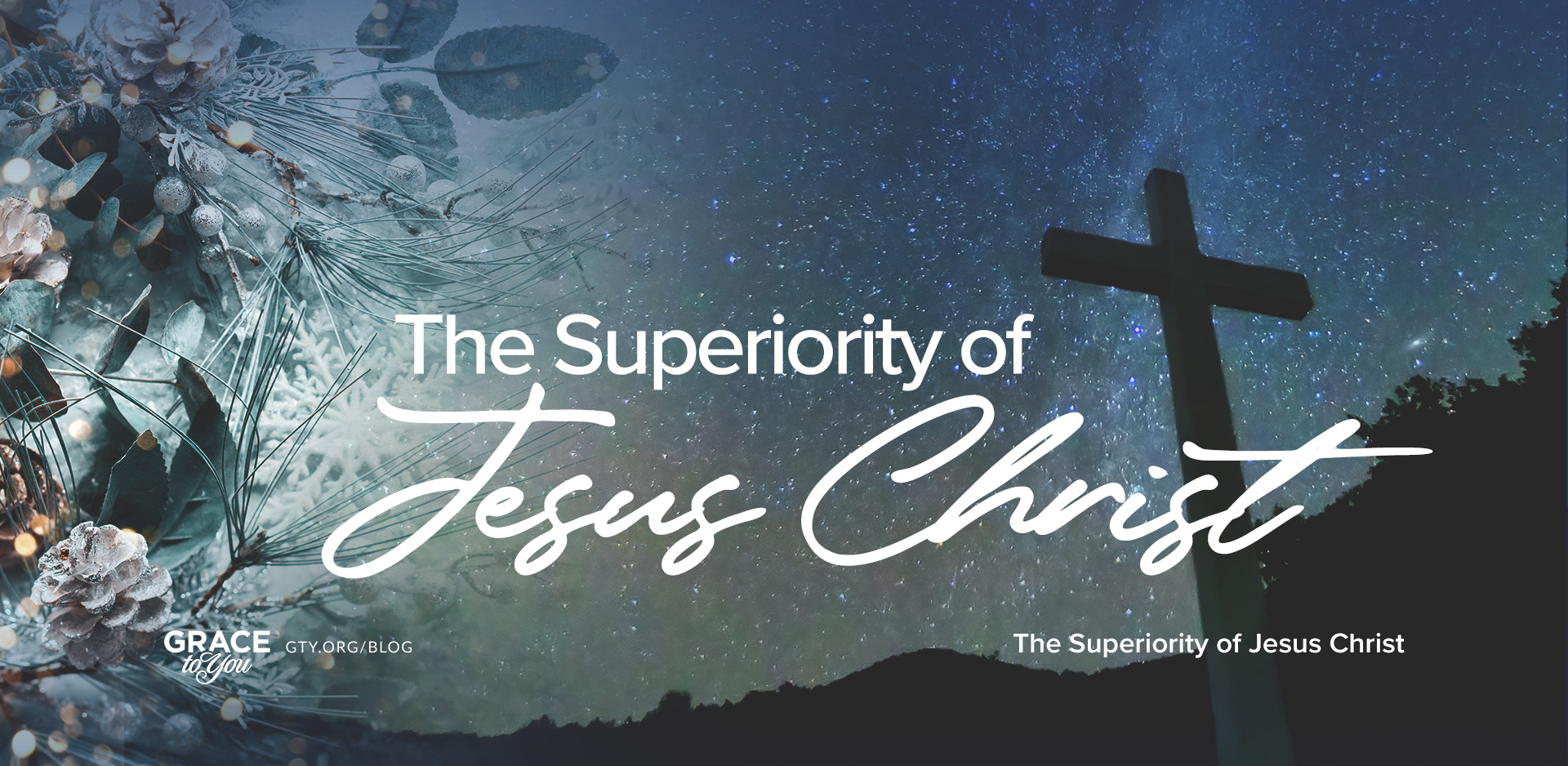 The Superiority of Jesus Christ