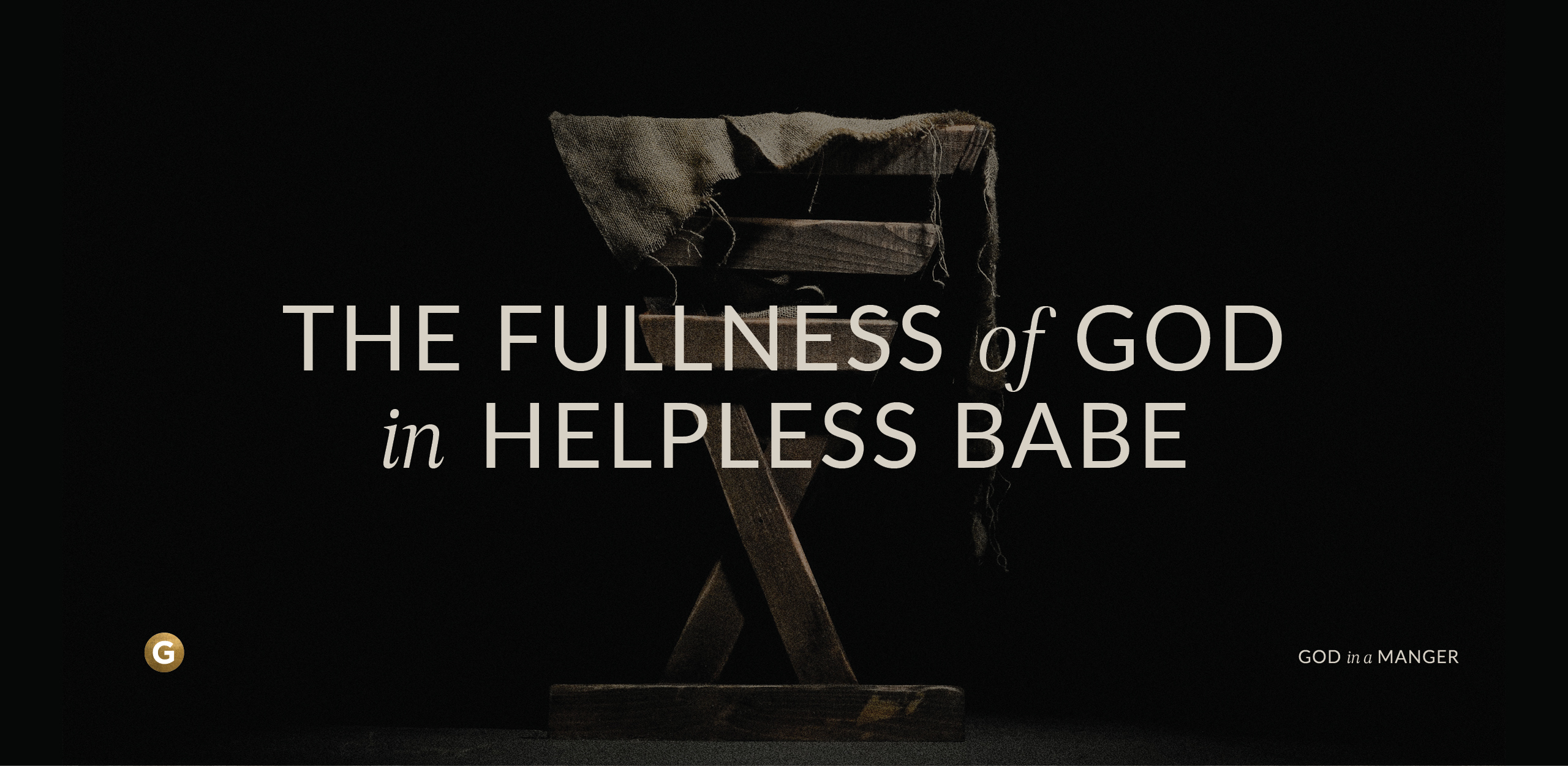 The Fullness of God in Helpless Babe