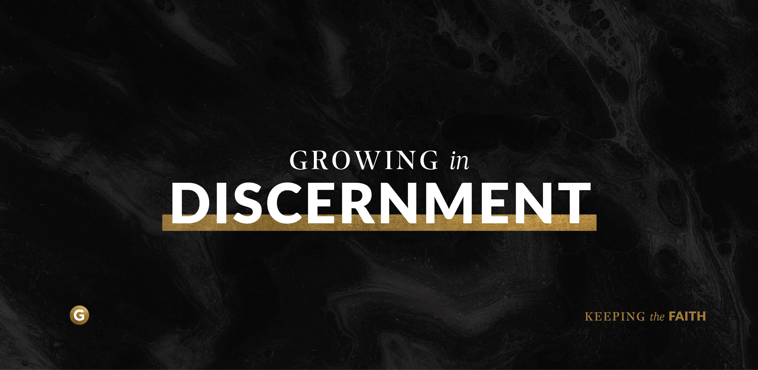 Growing in Discernment