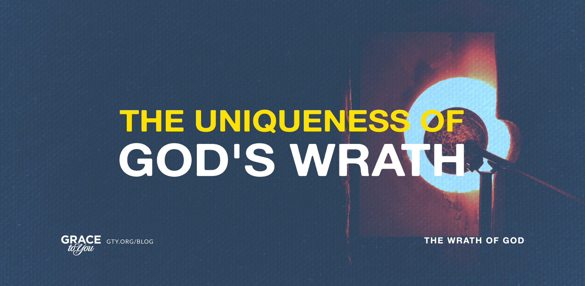 The Uniqueness of God’s Wrath